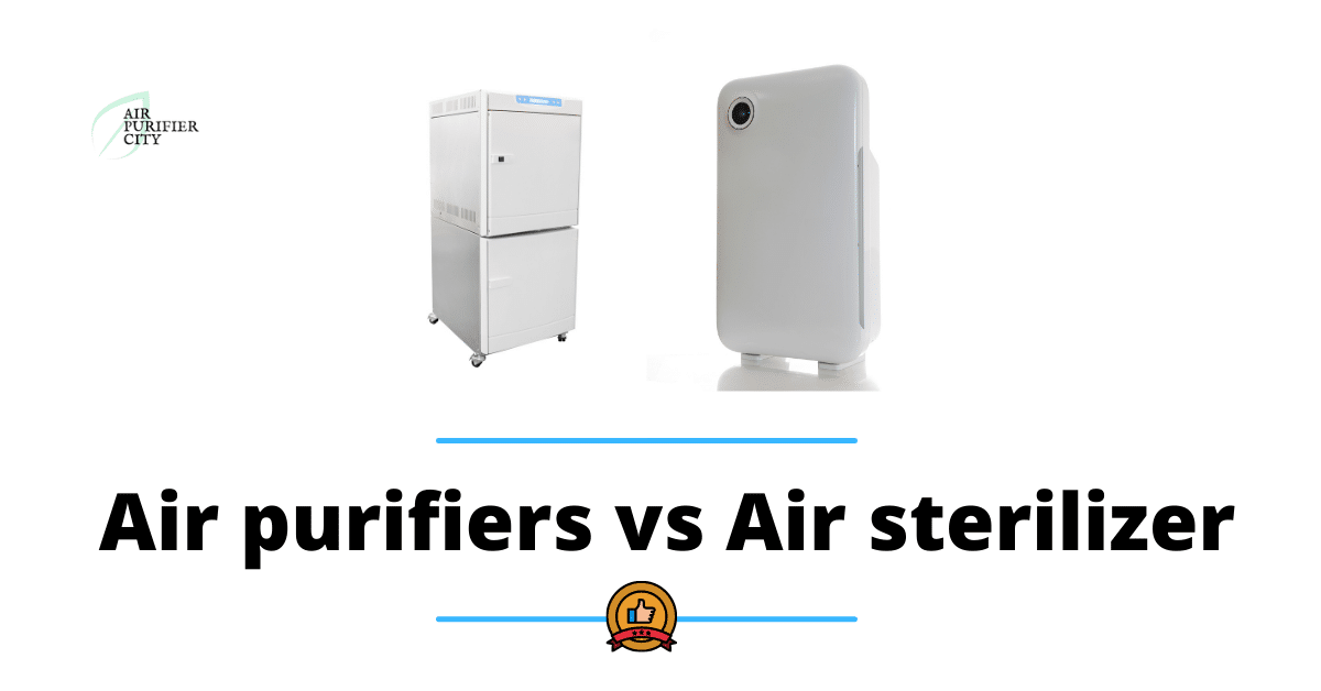 Air purifiers vs Air sterilizer