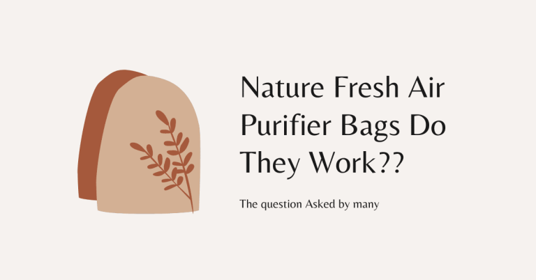 Nature Fresh Air Purifier Bags Do They Work