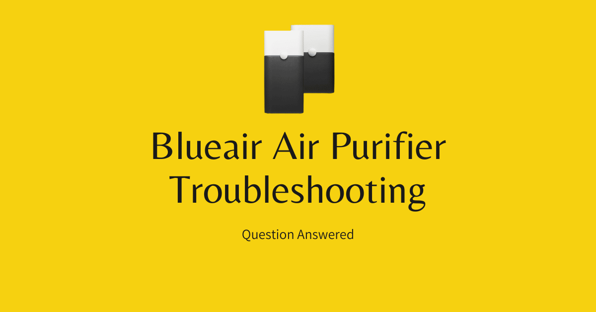 Blueair Air Purifier Troubleshooting