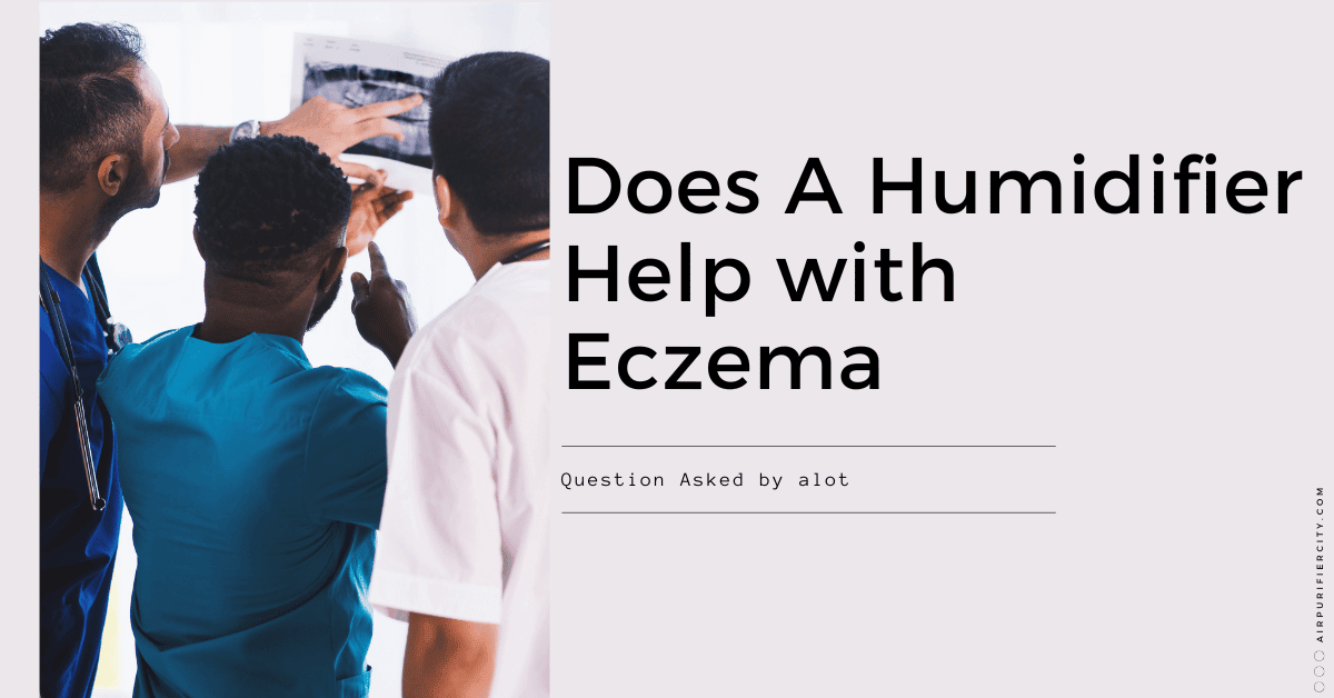 Does A Humidifier Help with Eczema